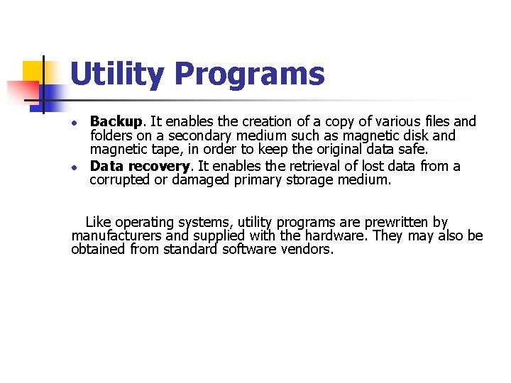Utility Programs l l Backup. It enables the creation of a copy of various Utility Programs l l Backup. It enables the creation of a copy of various