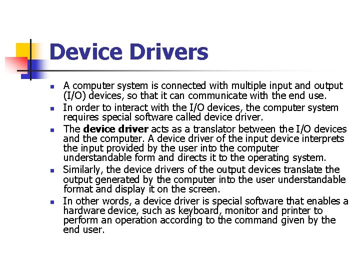 Device Drivers n n n A computer system is connected with multiple input and Device Drivers n n n A computer system is connected with multiple input and