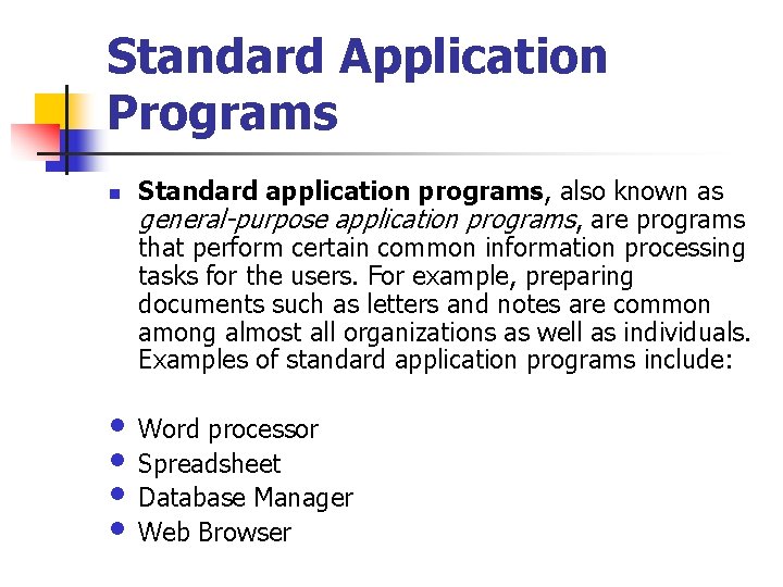 Standard Application Programs n Standard application programs, also known as general-purpose application programs, are Standard Application Programs n Standard application programs, also known as general-purpose application programs, are