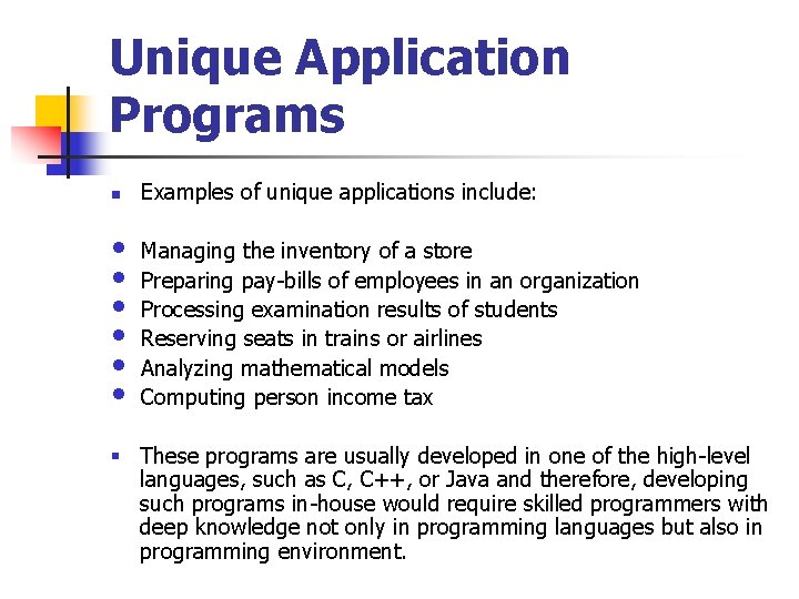 Unique Application Programs n Examples of unique applications include: • • • Managing the Unique Application Programs n Examples of unique applications include: • • • Managing the