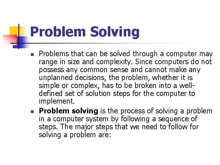 Problem Solving n n Problems that can be solved through a computer may range Problem Solving n n Problems that can be solved through a computer may range