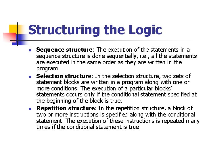 Structuring the Logic n n n Sequence structure: The execution of the statements in Structuring the Logic n n n Sequence structure: The execution of the statements in