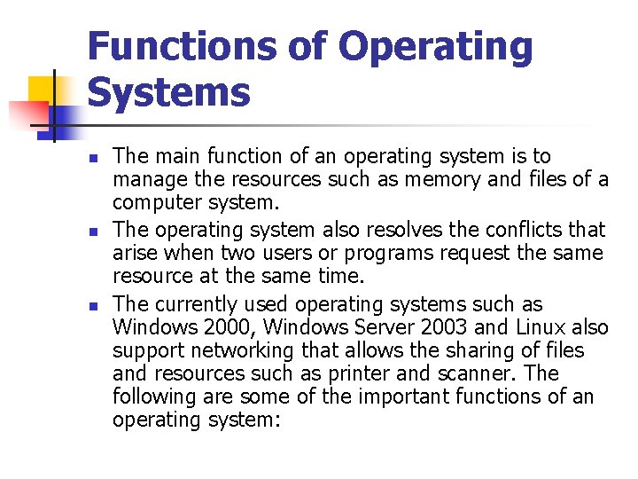 Functions of Operating Systems n n n The main function of an operating system Functions of Operating Systems n n n The main function of an operating system