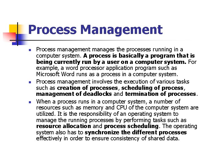 Process Management n n n Process management manages the processes running in a computer Process Management n n n Process management manages the processes running in a computer