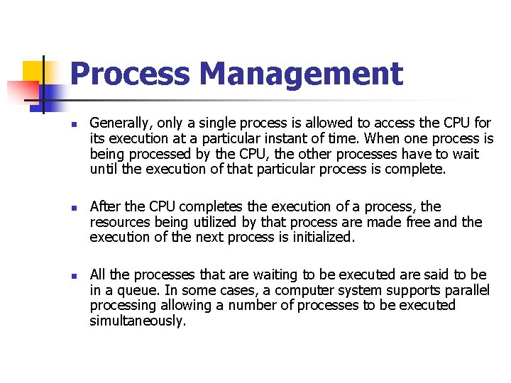 Process Management n n n Generally, only a single process is allowed to access Process Management n n n Generally, only a single process is allowed to access