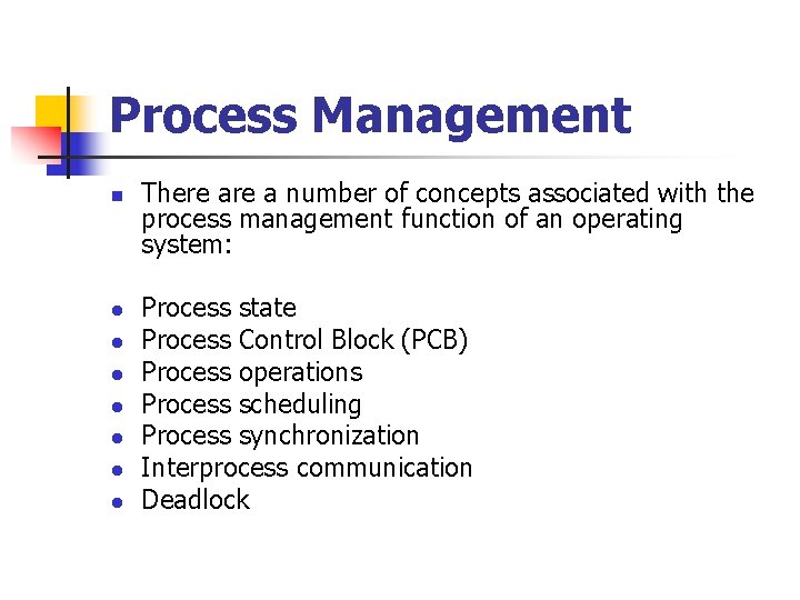 Process Management n l l l l There a number of concepts associated with Process Management n l l l l There a number of concepts associated with