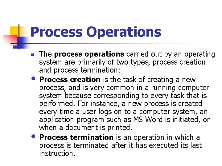 Process Operations n • • The process operations carried out by an operating system Process Operations n • • The process operations carried out by an operating system