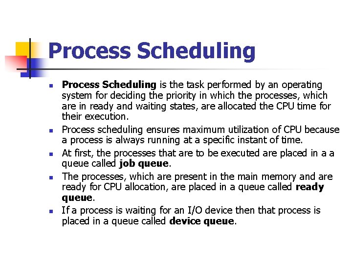 Process Scheduling n n n Process Scheduling is the task performed by an operating Process Scheduling n n n Process Scheduling is the task performed by an operating