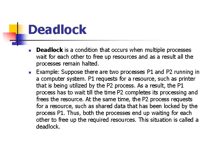 Deadlock n n Deadlock is a condition that occurs when multiple processes wait for Deadlock n n Deadlock is a condition that occurs when multiple processes wait for