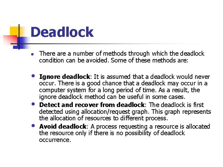 Deadlock n • • • There a number of methods through which the deadlock Deadlock n • • • There a number of methods through which the deadlock