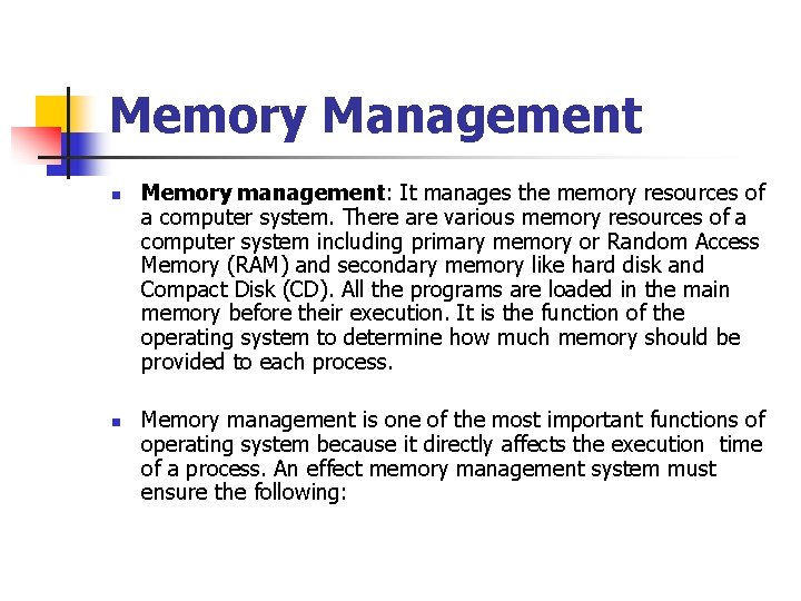 Memory Management n n Memory management: It manages the memory resources of a computer Memory Management n n Memory management: It manages the memory resources of a computer