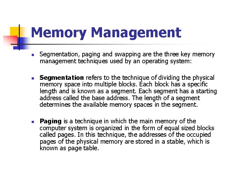 Memory Management n n n Segmentation, paging and swapping are three key memory management Memory Management n n n Segmentation, paging and swapping are three key memory management