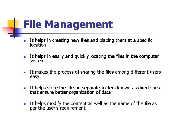 File Management n It helps in creating new files and placing them at a File Management n It helps in creating new files and placing them at a