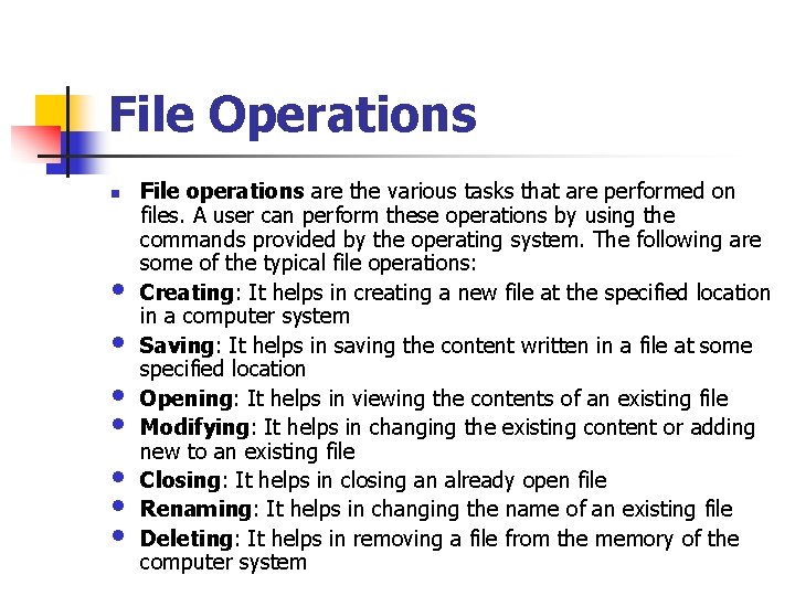 File Operations n • • File operations are the various tasks that are performed File Operations n • • File operations are the various tasks that are performed