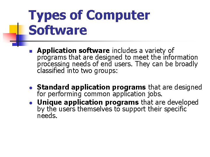 Types of Computer Software n l l Application software includes a variety of programs Types of Computer Software n l l Application software includes a variety of programs