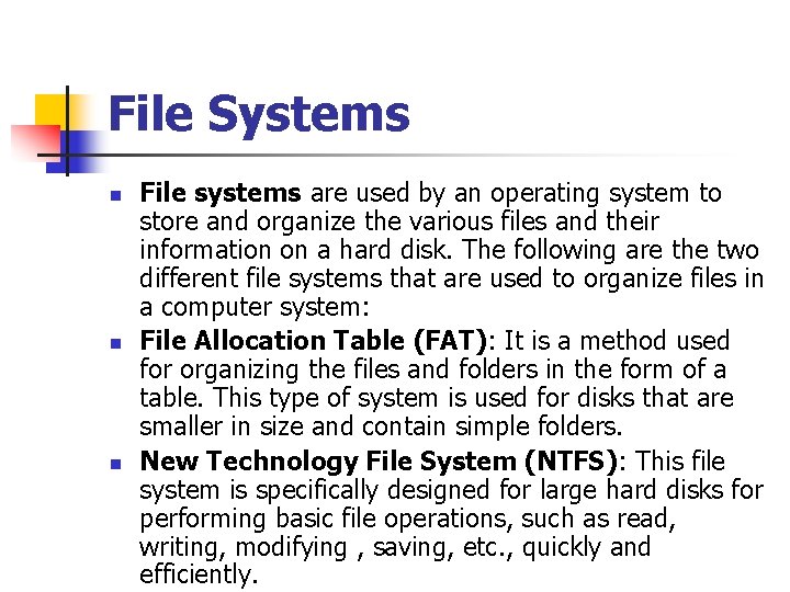 File Systems n n n File systems are used by an operating system to File Systems n n n File systems are used by an operating system to