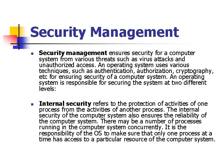 Security Management n n Security management ensures security for a computer system from various Security Management n n Security management ensures security for a computer system from various