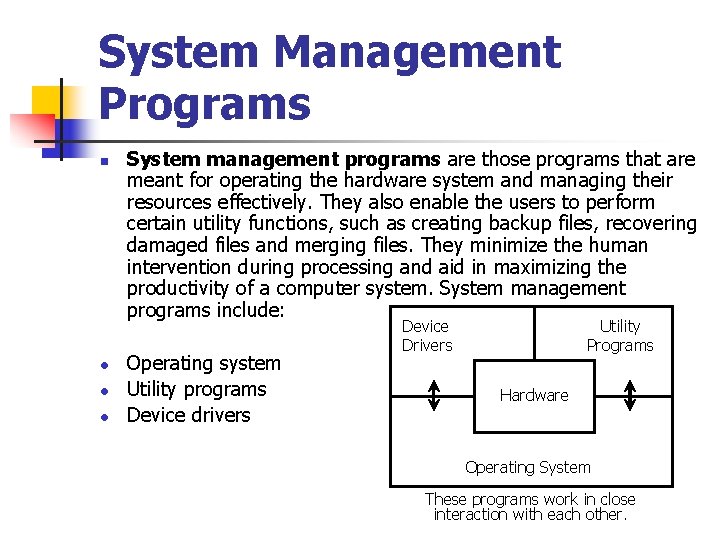System Management Programs n l l l System management programs are those programs that System Management Programs n l l l System management programs are those programs that