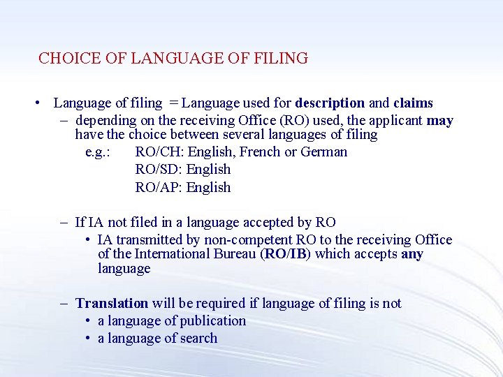 CHOICE OF LANGUAGE OF FILING • Language of filing = Language used for description