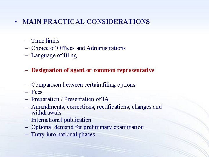  • MAIN PRACTICAL CONSIDERATIONS – Time limits – Choice of Offices and Administrations