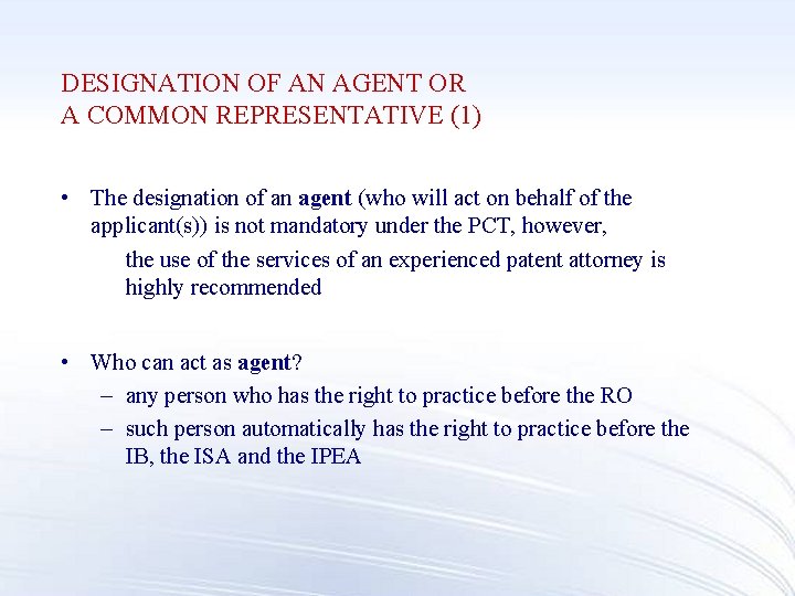 DESIGNATION OF AN AGENT OR A COMMON REPRESENTATIVE (1) • The designation of an