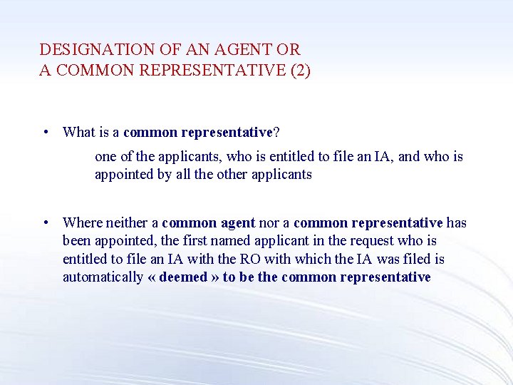 DESIGNATION OF AN AGENT OR A COMMON REPRESENTATIVE (2) • What is a common