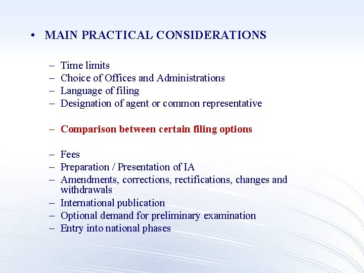  • MAIN PRACTICAL CONSIDERATIONS – – Time limits Choice of Offices and Administrations