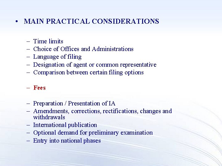  • MAIN PRACTICAL CONSIDERATIONS – – – Time limits Choice of Offices and