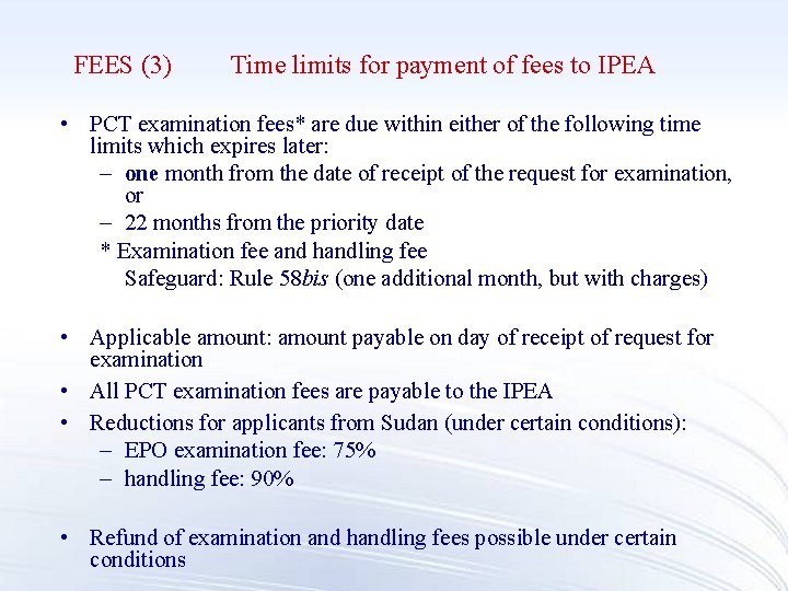 FEES (3) Time limits for payment of fees to IPEA • PCT examination fees*