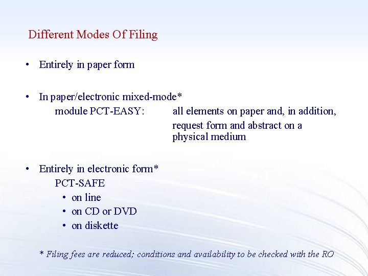 Different Modes Of Filing • Entirely in paper form • In paper/electronic mixed-mode* module