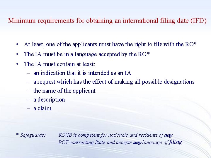 Minimum requirements for obtaining an international filing date (IFD) • At least, one of