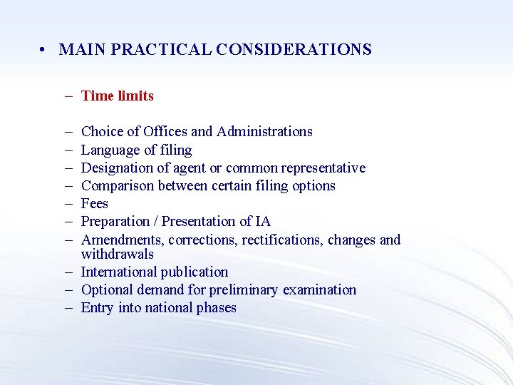  • MAIN PRACTICAL CONSIDERATIONS – Time limits – – – – Choice of