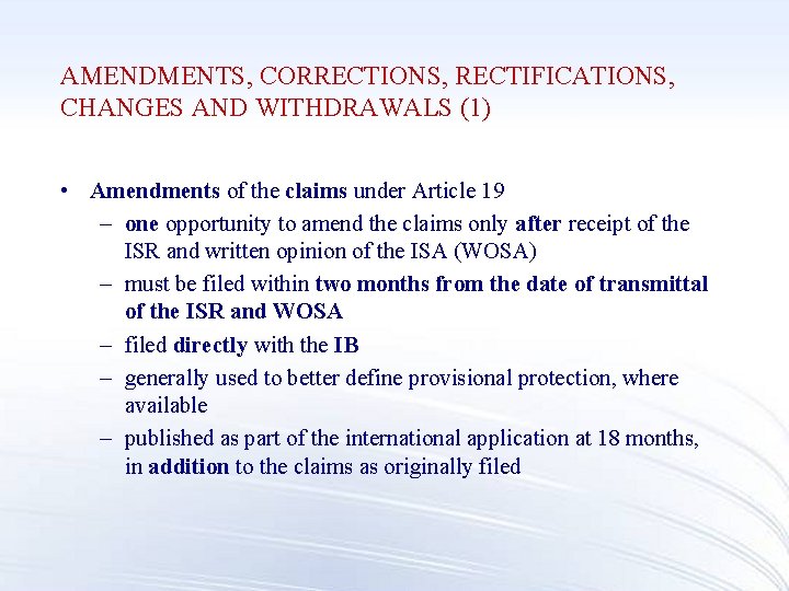 AMENDMENTS, CORRECTIONS, RECTIFICATIONS, CHANGES AND WITHDRAWALS (1) • Amendments of the claims under Article