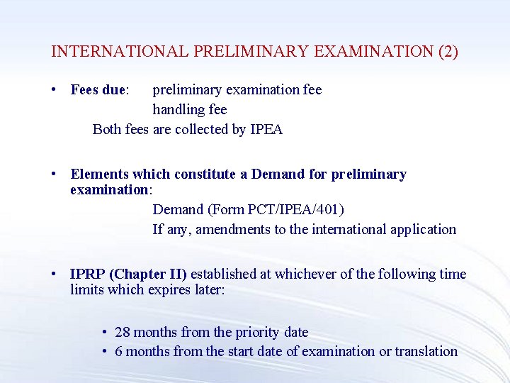 INTERNATIONAL PRELIMINARY EXAMINATION (2) • Fees due: preliminary examination fee handling fee Both fees