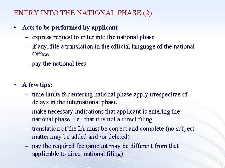 ENTRY INTO THE NATIONAL PHASE (2) • Acts to be performed by applicant –