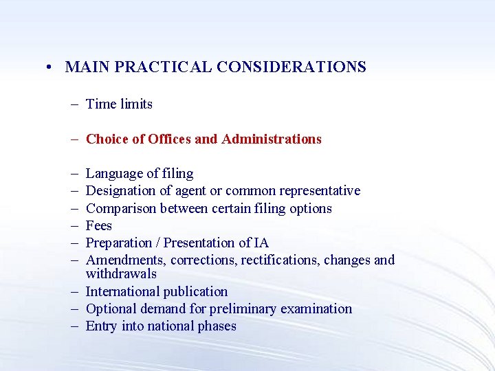  • MAIN PRACTICAL CONSIDERATIONS – Time limits – Choice of Offices and Administrations