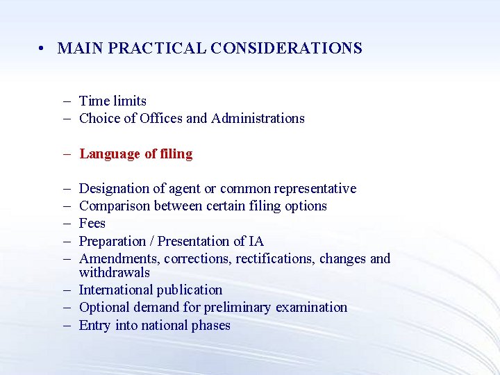  • MAIN PRACTICAL CONSIDERATIONS – Time limits – Choice of Offices and Administrations