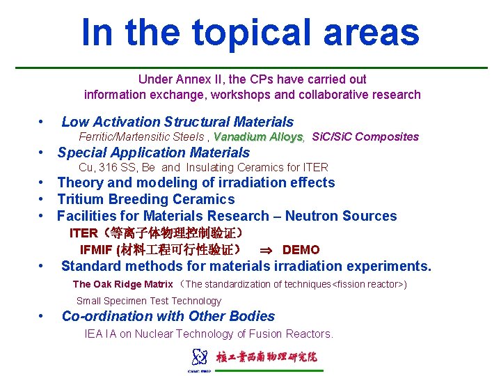 In the topical areas Under Annex II, the CPs have carried out information exchange,
