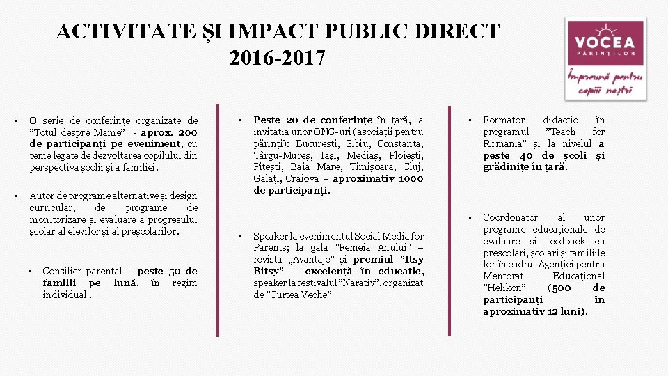 ACTIVITATE ȘI IMPACT PUBLIC DIRECT 2016 -2017 • O serie de conferințe organizate de