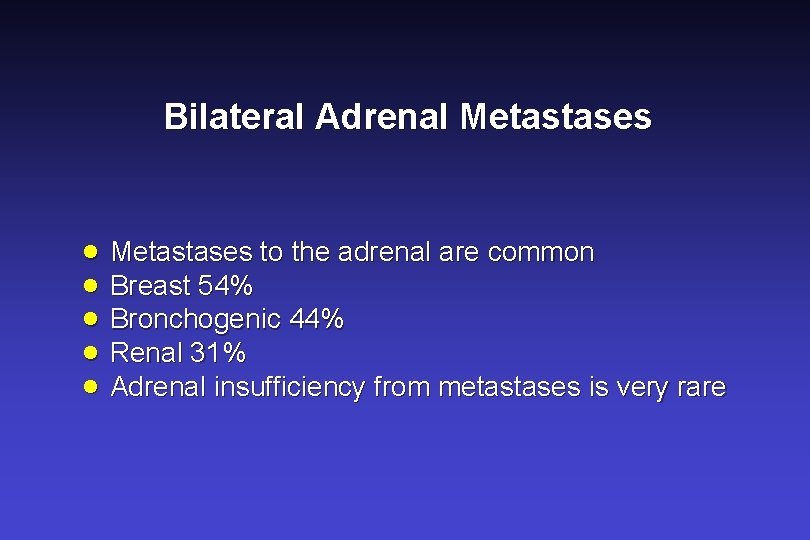 Bilateral Adrenal Metastases · Metastases to the adrenal are common · Breast 54% ·