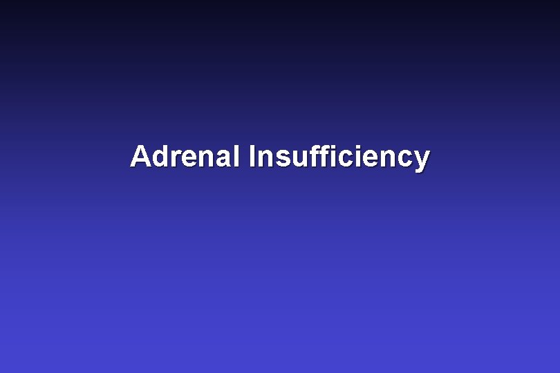 Adrenal Insufficiency 