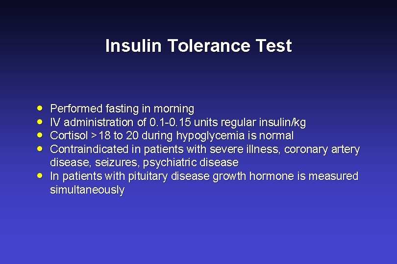 Insulin Tolerance Test · · · Performed fasting in morning IV administration of 0. Insulin Tolerance Test · · · Performed fasting in morning IV administration of 0.