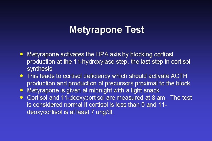 Metyrapone Test · · Metyrapone activates the HPA axis by blocking cortiosl production at