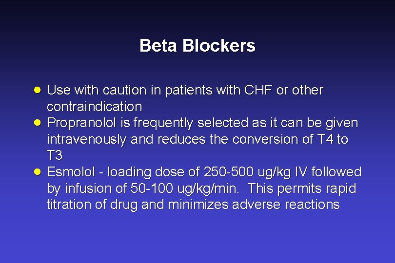Beta Blockers · Use with caution in patients with CHF or other · · Beta Blockers · Use with caution in patients with CHF or other · ·