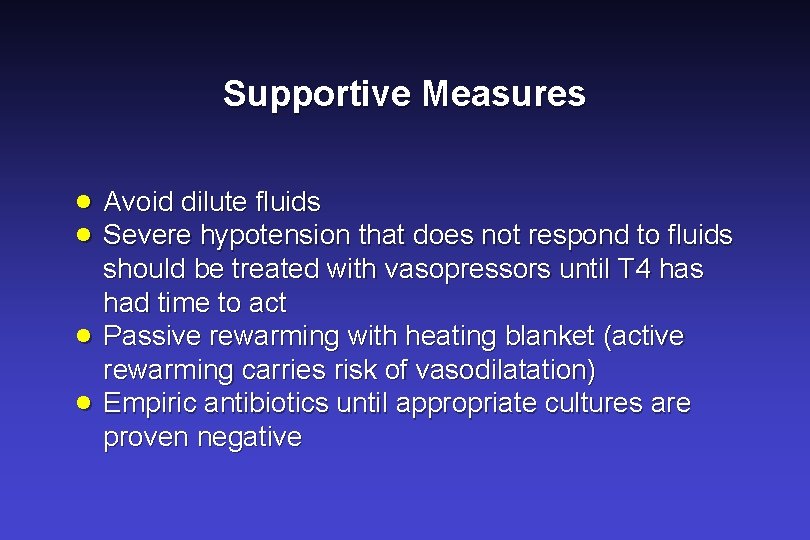 Supportive Measures · Avoid dilute fluids · Severe hypotension that does not respond to