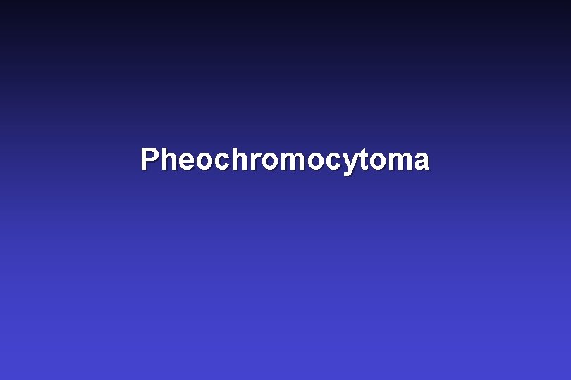 Pheochromocytoma 