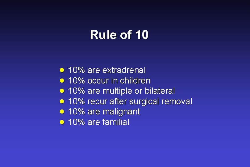 Rule of 10 · 10% are extradrenal · 10% occur in children · 10%