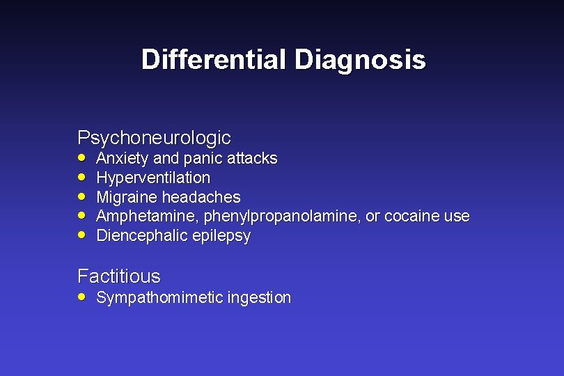 Differential Diagnosis Psychoneurologic · Anxiety and panic attacks · Hyperventilation · Migraine headaches ·