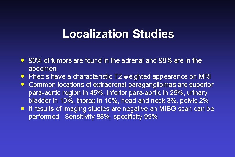 Localization Studies · · 90% of tumors are found in the adrenal and 98%