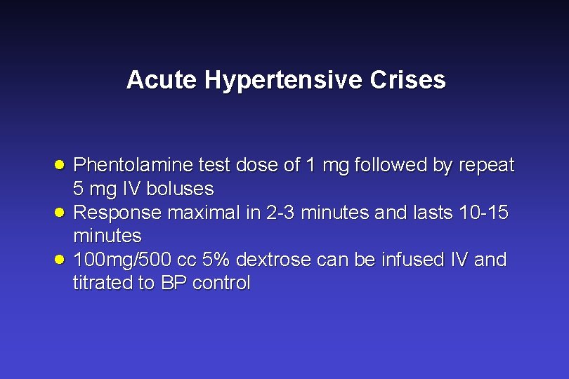 Acute Hypertensive Crises · Phentolamine test dose of 1 mg followed by repeat ·